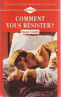 Comment vous résister ? - Susan Crosby