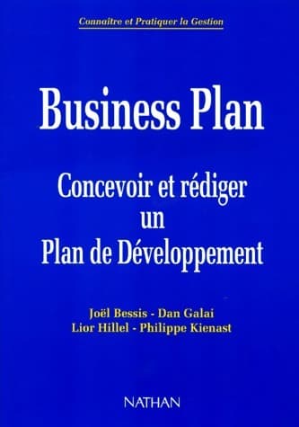 Business Plan. Concevoir et rédiger un plan de développement - Joël Bessis