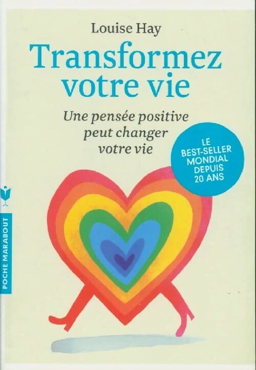 Transformez votre vie - Louise L. Hay